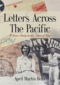 Cover image for Letters Across The Pacific: A Love Story In The Time Of War