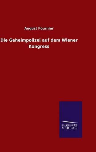 Cover image for Die Geheimpolizei auf dem Wiener Kongress