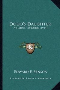 Cover image for Dodo's Daughter: A Sequel to Dodo (1914)