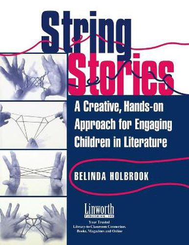 Cover image for String Stories: A Creative, Hands-On Approach for Engaging Children in Literature