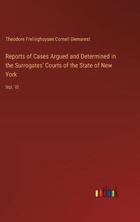 Cover image for Reports of Cases Argued and Determined in the Surrogates' Courts of the State of New York