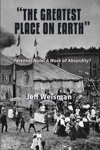 Cover image for The Greatest Place on Earth: Personal Note: A Work of Absurdity?