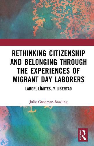 Cover image for Rethinking Citizenship and Belonging through the Experiences of Migrant Day Laborers