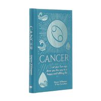 Cover image for Cancer: Let Your Sun Sign Show You the Way to a Happy and Fulfilling Life