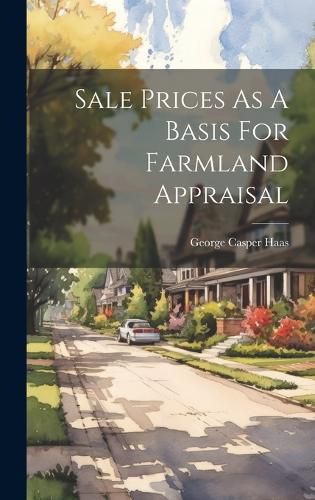 Sale Prices As A Basis For Farmland Appraisal