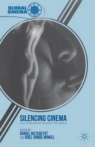 Cover image for Silencing Cinema: Film Censorship around the World