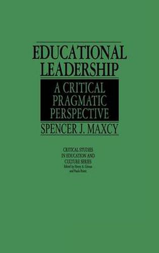 Educational Leadership: A Critical Pragmatic Perspective