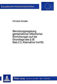 Cover image for Benutzungsregelung Gemeindlicher Oeffentlicher Einrichtungen Auf Der Grundlage Des 35 Satz 2 3. Alternative Vwvfg