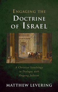 Cover image for Engaging the Doctrine of Israel