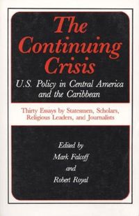 Cover image for The Continuing Crisis: U.S. Policy in Central America and the Caribbean