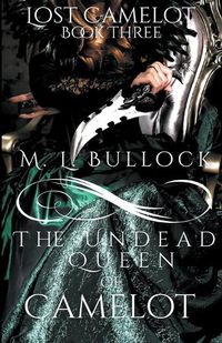 Cover image for The Undead Queen of Camelot