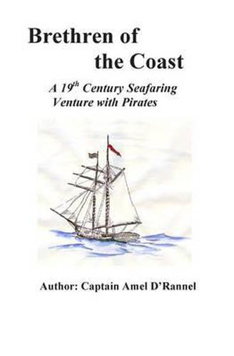 Cover image for Brethren of the Coast: A 19th Century Seafaring Venture with Pirates