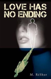 Cover image for Love Has No Ending: &#65279;&#65279;An M. ReShor Novel