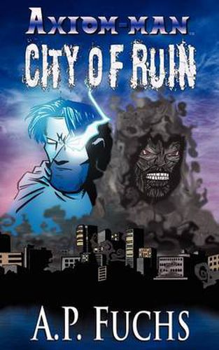 Cover image for City of Ruin: A Superhero Novel [Axiom-man Saga Book 3]