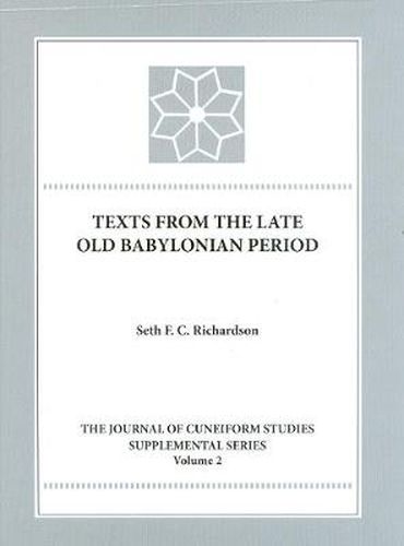 Cover image for Texts from the Late Old Babylonian Period