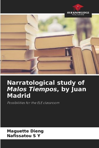 Cover image for Narratological study of Malos Tiempos, by Juan Madrid