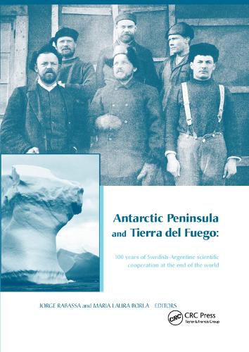 Cover image for Antarctic Peninsula & Tierra del Fuego: 100 years of Swedish-Argentine scientific cooperation at the end of the world