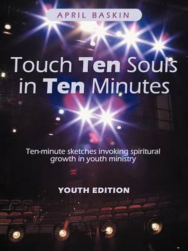 Cover image for Touch Ten Souls in Ten Minutes: Ten-minute Sketches Invoking Spiritural Growth in Youth Ministry
