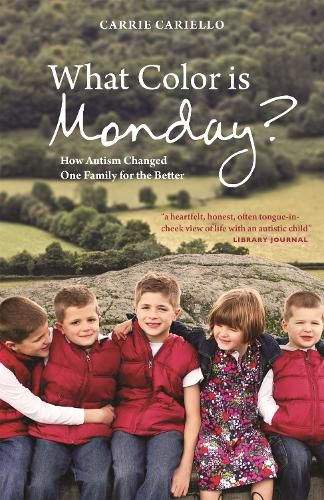 What Color is Monday?: How Autism Changed One Family for the Better