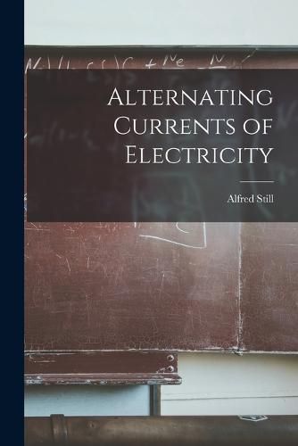 Cover image for Alternating Currents of Electricity