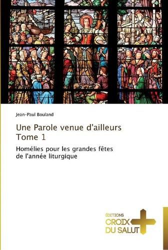 Cover image for Une parole venue d'ailleurs tome 1