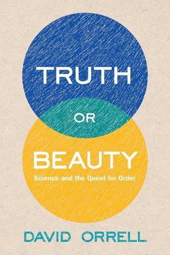 Cover image for Truth or Beauty: Science and the Quest for Order