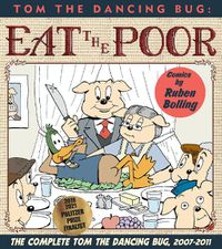 Cover image for Tom the Dancing Bug: Eat the Poor