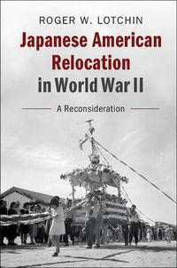 Cover image for Japanese American Relocation in World War II: A Reconsideration