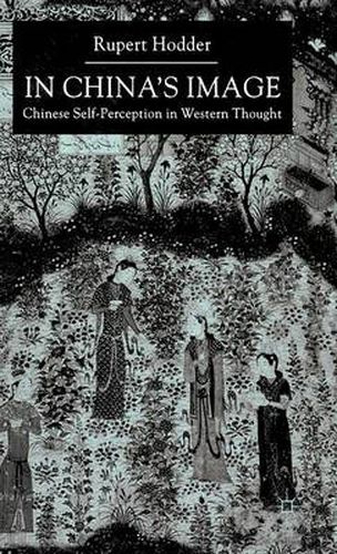 Cover image for In China's Image: Chinese Self-perception in Western Thought