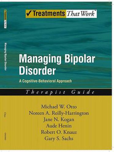 Managing Bipolar Disorder: Therapist Guide: A cognitive-behavioural approach