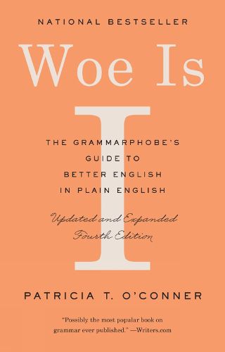 Cover image for Woe Is I: The Grammarphobe's Guide to Better English in Plain English