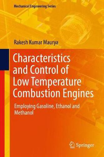 Cover image for Characteristics and Control of Low Temperature Combustion Engines: Employing Gasoline, Ethanol and Methanol