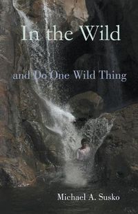 Cover image for In the Wild and Do One Wild Thing