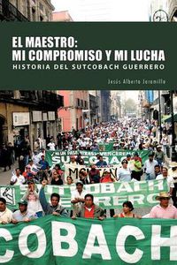 Cover image for El Maestro: Mi Compromiso y Mi Lucha