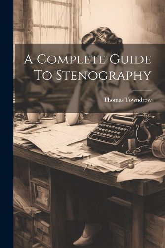 A Complete Guide To Stenography