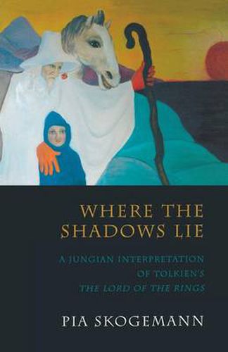 Cover image for Where the Shadows Lie: A Jungian Interpretation of Tolkiens the Lord of the Rings