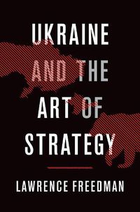 Cover image for Ukraine and the Art of Strategy