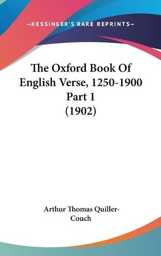 Cover image for The Oxford Book of English Verse, 1250-1900 Part 1 (1902)