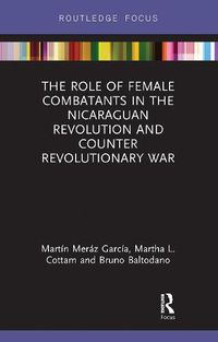 Cover image for The Role of Female Combatants in the Nicaraguan Revolution and Counter Revolutionary War