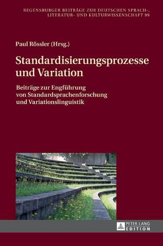 Cover image for Standardisierungsprozesse Und Variation: Beitraege Zur Engfuehrung Von Standardsprachenforschung Und Variationslinguistik