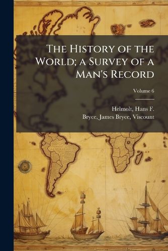 Cover image for The History of the World; a Survey of a Man's Record