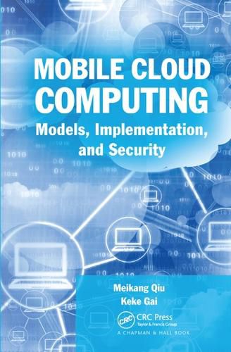 Cover image for Mobile Cloud Computing: Models, Implementation, and Security