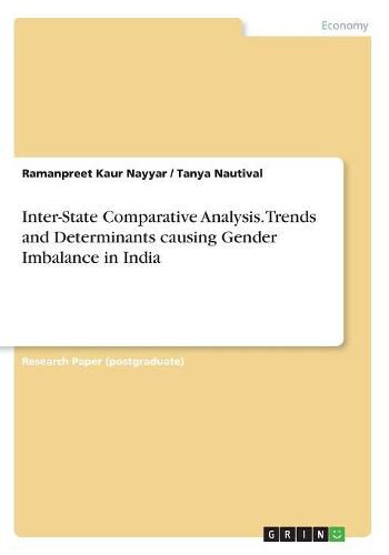 Cover image for Inter-State Comparative Analysis. Trends and Determinants causing Gender Imbalance in India