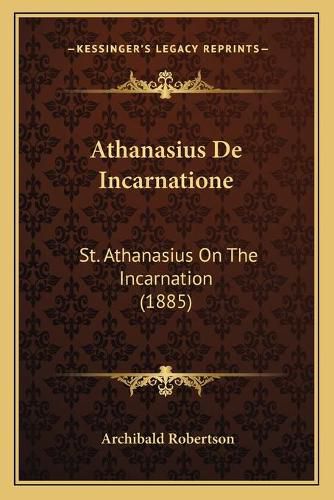 Cover image for Athanasius de Incarnatione: St. Athanasius on the Incarnation (1885)