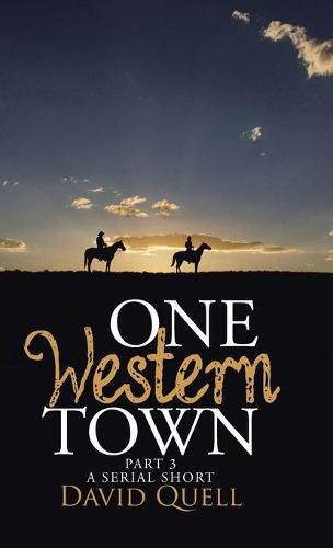 One Western Town Part 3: A Serial Short