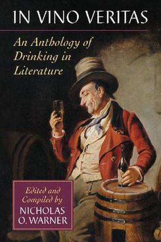Cover image for In Vino Veritas: An Anthology of Drinking in Literature
