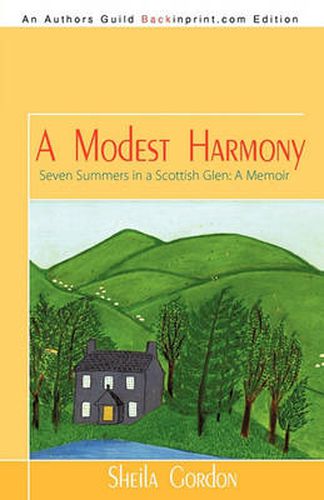 Cover image for A Modest Harmony Seven Summers in a Scottish Glen: A Memoir