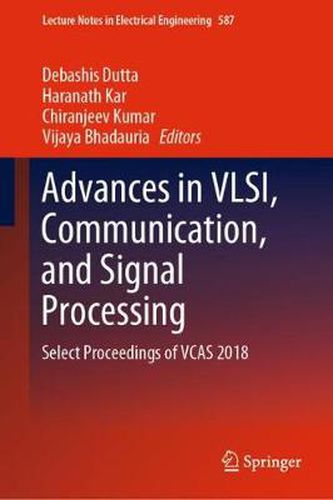 Cover image for Advances in VLSI, Communication, and Signal Processing: Select Proceedings of VCAS 2018