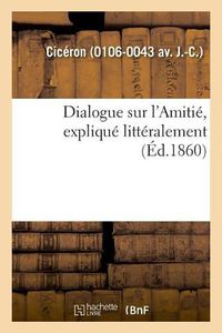 Cover image for Dialogue Sur l'Amitie, Explique Litteralement