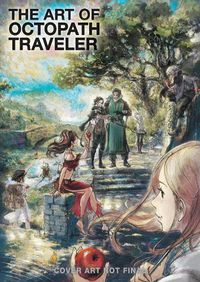 Cover image for The Art of Octopath Traveler: 2016-2020
